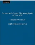 Persons and Causes: The Metaphysics of Free Will
