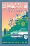 Golden Dreams: California in an Age of Abundance, 1950-1963
