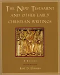 The New Testament and Other Early Christian Writings: A Reader