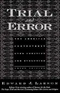 Trial and Error: The American Controversy over Creation and Evolution