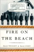Fire on the Beach: Recovering the Lost Story of Richard Etheridge and the Pea Island Lifesavers