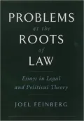 Problems at the Roots of Law: Essays in Legal and Political Theory