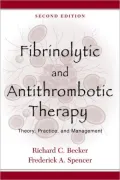 Fibrinolytic and Antithrombotic Therapy: Theory, Practice, and Management