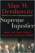 Supreme Injustice: How the High Court Hijacked Election 2000