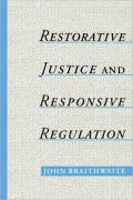 Restorative Justice and Responsive Regulation