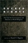 Sacred Rights: The Case for Contraception and Abortion in the World Religions