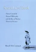 Speculative Truth Henry Cavendish, Natural Philosophy, and the Rise of Modern Theoretical Sc...