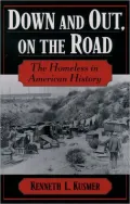 Down and Out, On the Road: The Homeless in American History