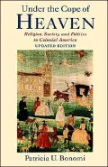 Under the Cope of Heaven: Religion, Society, and Politics in Colonial America