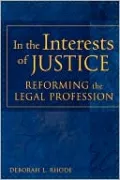 In the Interests of Justice: Reforming the Legal Profession