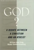 God?: A Debate Between a Christian and an Atheist