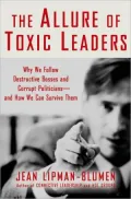 The Allure of Toxic Leaders