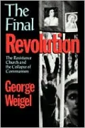 The Final Revolution: The Resistance Church and the Collapse of Communism