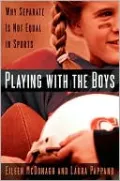 Playing with the Boys: Why Separate is Not Equal in Sports