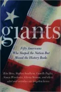 Invisible Giants Fifty Americans Who Shaped the Nation but Missed the History Books