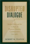 Disrupted Dialogue: Medical Ethics and the Collapse of Physician/Humanist Communication, 1770-1980