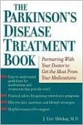 Parkinson's Disease Treatment Book: Partnering with Your Doctor to Get the Most from Your Medications