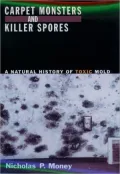 Carpet Monsters and Killer Spores: A Natural History of Toxic Mold