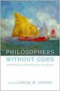 Philosophers without Gods: Atheism in a World of Believers