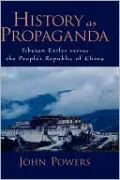 History As Propaganda: Tibetan Exiles versus the People's Republic of China