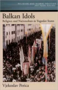 Balkan Idols: Religion and Nationalism in Yugoslav States