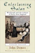 Entertaining Satan : Witchcraft and the Culture of Early New England