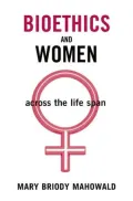 Ethical Issues in Obstetrics and Gynecology: Across Our Lifespan
