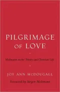 Pilgrimage of Love: Moltmann on the Trinity and Christian Life