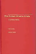 Cuban Missle Crisis A Concise History