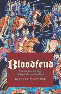 Bloodfeud : Murder and Revenge in Anglo-Saxon England