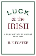 Luck and the Irish: A Brief History of Change 1970-2000