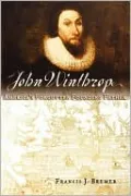 John Winthrop: America's Forgotten Founding Father