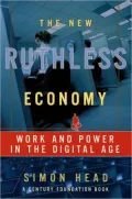 The New Ruthless Economy: Work and Power in the Digital Age