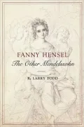 Fanny Hensel The Other Mendelssohn