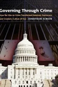Governing Through Crime : The War on Crime and the Transformation of America, 1960-2000