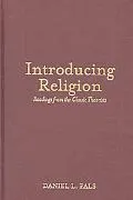 Introducing Religion: Readings from the Classic Theorists
