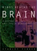 Minds Behind the Brain A History of the Pioneers and Their Discoveries