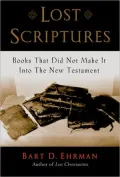 Lost Scriptures: Books That Did Not Make It into the New Testament