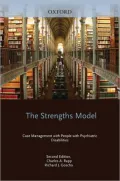 The Strengths Model: Case Management with People with Psychiatric Disabilities