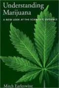 Understanding Marijuana: A New Look at the Scientific Evidence