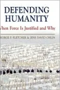 Defending Humanity: When Force is Justified and Why