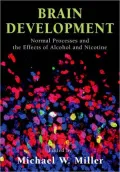 Brain Development: Normal Processes and the Effects of Alcohol and Nicotine