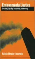 Environmental Justice: Creating Equality, Reclaiming Democracy