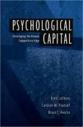 Psychological Capital: Developing the Human Competitive Edge