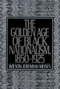The golden age of Black nationalism, 1850-1925
