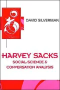 Harvey Sacks: Social Science and Conversation Analysis