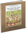 Illustrated History of the World The Far East and a New Europe