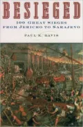 Besieged: 100 Great Sieges from Jericho to Sarajevo