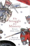 A Struggle for Mastery: Britain 1066-1284