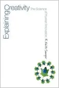 Explaining Creativity: The Science of Human Innovation